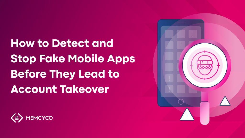 A graphic with text "How to Detect Fake Apps Before They Lead to Account Takeover," featuring a smartphone, magnifying glass with a warning icon, and a masked figure representing the threat of fake mobile apps.
